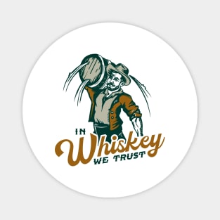 In Whiskey We Trust: Funny Whisky Lover Drinking Gift Magnet